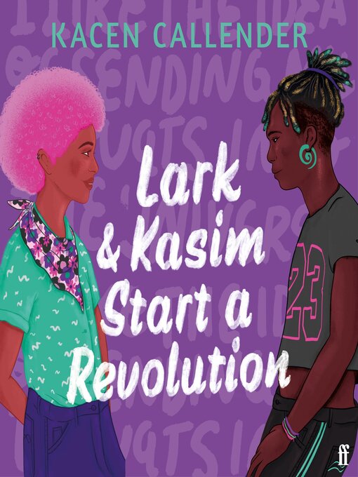 Title details for Lark & Kasim Start a Revolution by Kacen Callender - Wait list